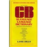 The "Official" CB Slanguage Language Dictionary, Including Cross-Reference 0916744000 Book Cover