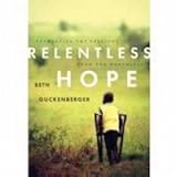 Relentless Hope: Extracting the Precious from the Worthless (Faith That Sticks)