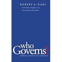 Who Governs?: Democracy and Power in the American City (Yale Studies in Political Science)