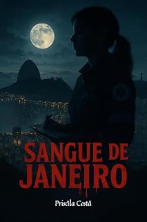 Livro Sangue de Janeiro: Nem toda cidade morre... algumas apenas esquecem que ainda têm coração. Agora, é hora de acordar o que pulsa embaixo das pedras.