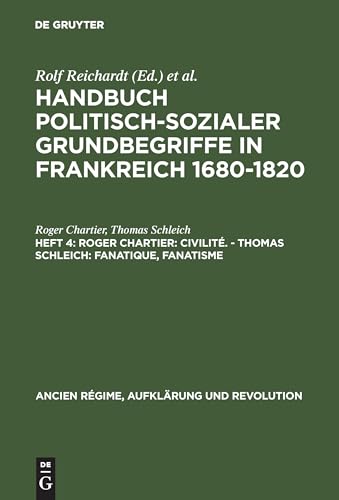 Roger Chartier: Civilité. - Thomas Schleich: Fanatique, Fanatisme