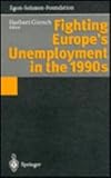 Fighting Europe's Unemployment in the 1990s, Giersch, Herbert, 3540608338