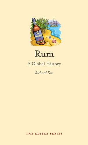 Rum: A Global History (Edible) by Richard Foss