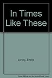 Front cover for the book In Times Like These by Emilie Loring
