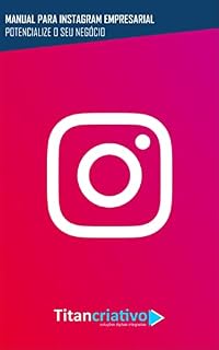 Livro MANUAL PARA INSTAGRAM EMPRESARIAL: POTENCIALIZE SEU NEGÓCIO
