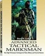 [E.b.o.o.k] Advanced Tactical Marksman: More High-Performance Techniques for Police, Military, and Practical Sho<br />PPT