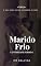 Livro Marido Frio: A Intimidade Perdida: O Guia para Voltar a Dominar a Cama