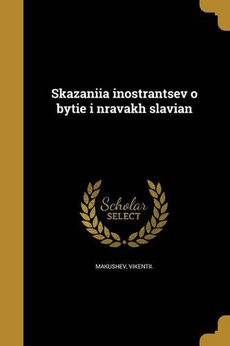Skazani I a Inostrant S Ev O Byti E I Nravakh Slavi A N (Russian Edition)