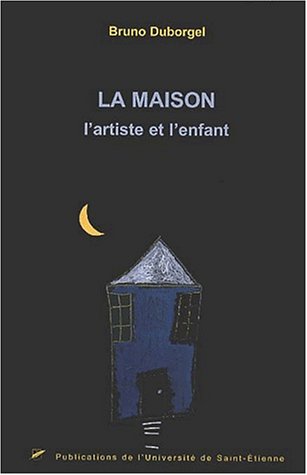 La  maison, l'artiste et l'enfant