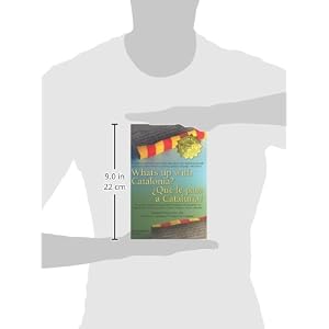 What's up with Catalonia? / ¿Qué le pasa a Cataluña?: The causes which impel them to the separation / Las causas que la impulsan a la separación