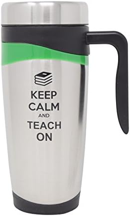Suck Up Gifts Keep Calm and Teach On Stainless Steel 16 Oz Travel Tumbler Mug (Green)
