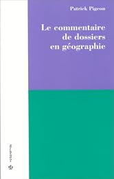 Le  commentaire de dossiers en géographie