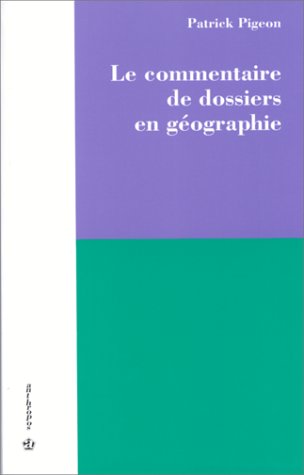 Le  commentaire de dossiers en géographie
