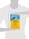 Image de The Industrial Organization of Banking: Bank Behavior, Market Structure, and Regulation