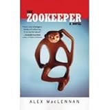 Front cover for the book The Zookeeper: A Novel by Alex MacLennan