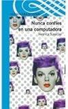 Image de Nunca confies en una computadora/ Never Trust a Computer (Spanish Edition)
