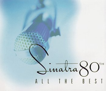 Sinatra 80th: All the Best (Sinatra 80th All The Best)