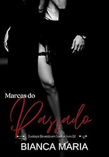 Livro Marcas do Passado: Duologia Baseado em Sonhos: Livro 02