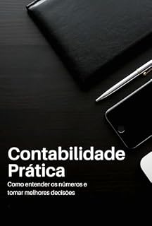 Livro Contabilidade Prática: Como entender os números e tomar melhores decisões