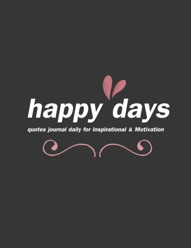 Happy Days Quotes Images Amazon.com: Happy Days Quotes Journal Daily For Inspirational & Motivation:  9781984173232: Journal, Smile: Books
