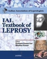 IAL Textbook of Leprosy, by Hemanta Kumar Kar, Bhushan Kumar