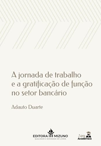 A Jornada de Trabalho e a Gratificação de Função no Setor Bancário