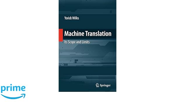 Machine Translation Its Scope And Limits Yorick Wilks - 