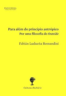 Livro Para além do princípio antrópico: por uma filosofia do Outside