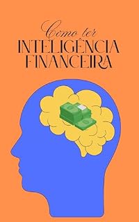 Livro Como ter Inteligência Financeira
