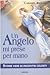 Un angelo mi prese per mano