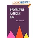 Protestant, Catholic, Jew: An Essay in American Religious Sociology