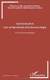 Matte Blanco, une autre pensée psychanalytique