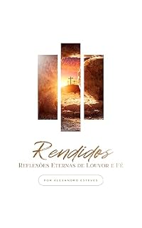 Livro Rendidos: Reflexões Eternas de Louvor e Fé