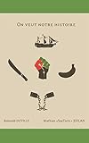 On veut notre histoire (French Edition) by