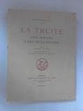 La Truite Ses Moeurs, L'Art De La Pecher by