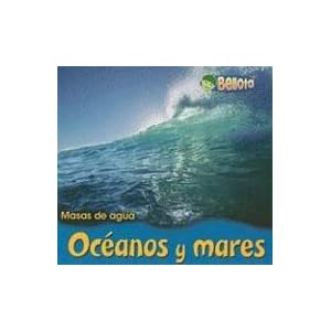 Océanos y mares (Masas de agua) (Spanish Edition)
