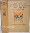 Manor houses and historic homes of Long Island and Staten Island
