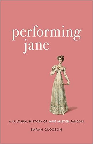 Amazon Com Performing Jane A Cultural History Of Jane Austen Fandom 9780807171950 Glosson Sarah Books