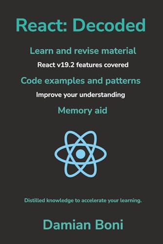 React: Decoded: Learn and revise material | React v19.2 features covered | Code examples and patterns | Improve your understanding | Memory aid | Distilled knowledge to accelerate your learning