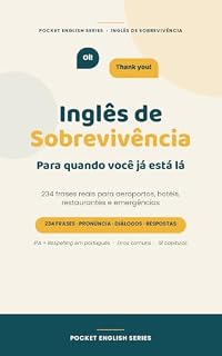 Livro Inglês de Sobrevivência: 234 Frases Reais para Viajar e o Dia a Dia (The Start Speaking Series Livro 11)