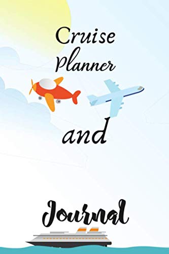 Cruise Planner and Journal: A Daily Diary to Record Your Activity and Daily Event Prompts Make it Easy To Record Your Cruise Adventure. Great for Birthday, Family, Anniversary, Wedding, Work Cruises