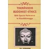 Theravada Buddhist Ethics, with Special Reference to Visuddhimagga, Vyanjana, D., 8185094535