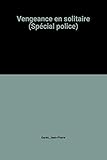 Vengeance en solitaire (Spécial police) by 