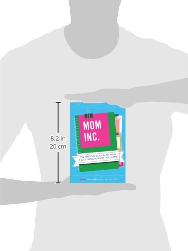 Mom Inc The Essential Guide To Running A Successful Business Close To Home Meg Mateo Ilasco Cat Seto 9781452101217 Amazon Com Books