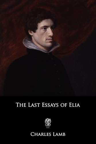 Amazon.com: Elia and the Last Essays of Elia (The ^AWorld's