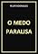 Livro O MEDO PARALISA