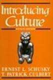 Introducing Culture, Schusky, Ernest L. and Culbert, T. Patrick, 0134774493