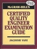 McGraw-Hill's Certified Quality Engineer Examination Guide