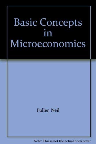 Basic Concepts In Micro Economics Fuller Neil 9780946973316 Amazon Com Books