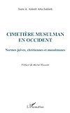 CIMETIÈRE MUSULMAN EN OCCIDENT: Normes juives, chrétiennes et musulmanes (French Edition) by Sami Aldeeb Abu-Sahlieh